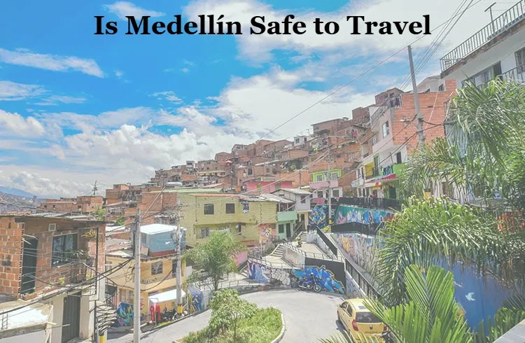 Is Medellin Safe?